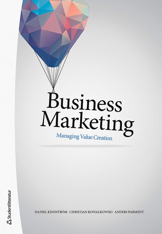 Business Marketing - Managing Value Creation | 1:a upplagan