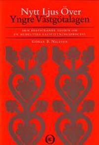 Nytt ljus över Yngre Västgötalagen : den bestickande teorin om en medeltida lagstiftningsprocess | 1:a upplagan