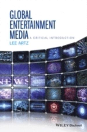 Global Entertainment Media: A Critical Introduction | 1:a upplagan