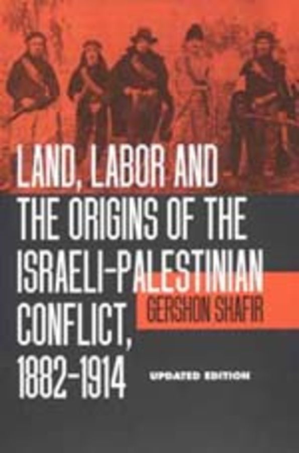Land, Labor and the Origins of the Israeli-Palestinian Conflict, 1882-1914 | 0:e upplagan