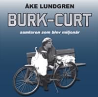 Burk-Curt :  samlaren som blev miljonär