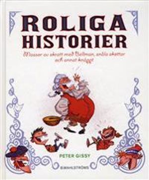 Roliga historier : massor med skratt med Bellman, snåla skottar och annat knäppt | 1:a upplagan