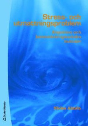 Stress- och utmattningsproblem : Kognitiva och beteendeterapeutiska metoder | 1:a upplagan