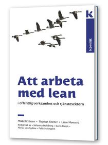 Att arbeta med lean : i offentlig verksamhet och tjänstesektorn