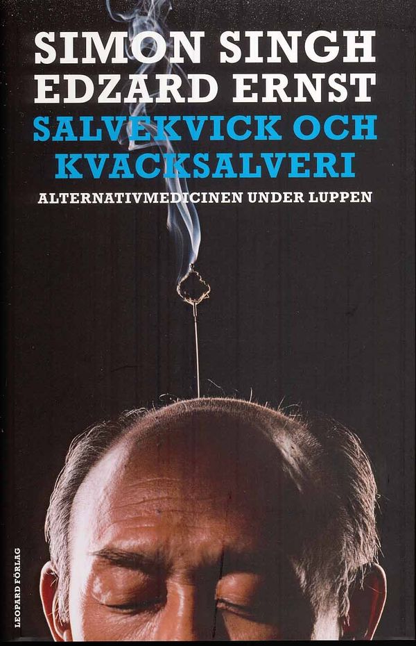 Salvekvick och kvacksalveri : alternativmedicinen under luppen | 1:a upplagan