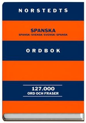 Norstedts spanska ordbok - spansk-svensk, svensk-spansk : 127.000 ord och fraser | 1:a upplagan