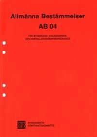 AB 04. Allmänna bestämmelser för byggnads-, anläggnings- och installationsentreprenader | 0:e upplagan