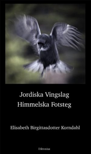 Jordiska vingslag Himmelska fotsteg