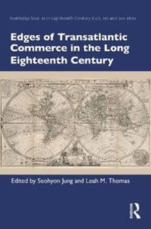 Edges of Transatlantic Commerce in the Long Eighteenth Century | 1:a upplagan