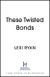 These Twisted Bonds