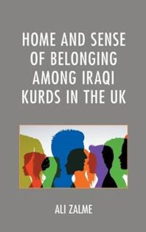 Home and Sense of Belonging among Iraqi Kurds in the UK