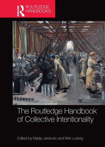 The Routledge Handbook of Collective Intentionality | 1:a upplagan