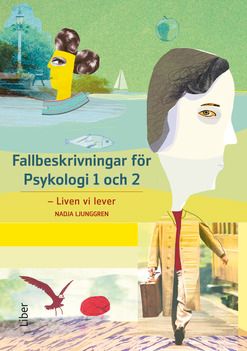 Fallbeskrivningar för Psykologi 1 och 2 | 1:a upplagan