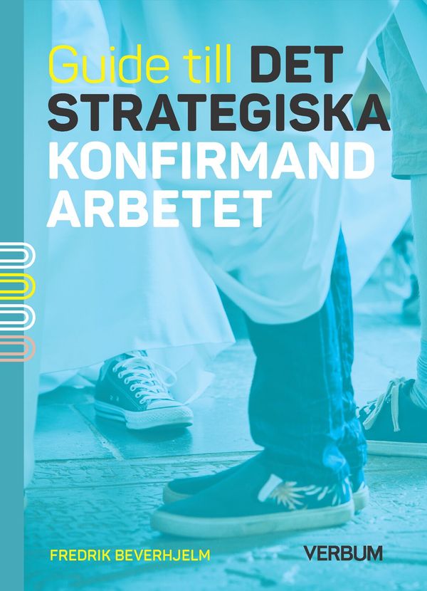 Guide till det strategiska konfirmandarbetet | 1:a upplagan