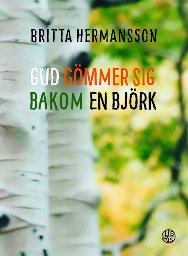 Gud gömmer sig bakom en björk | 0:e upplagan