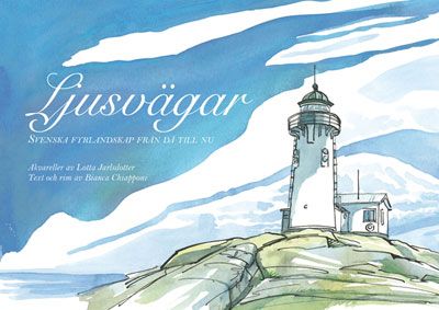 Ljusvägar-Svenska fyrlandskap från då till nu | 1:a upplagan