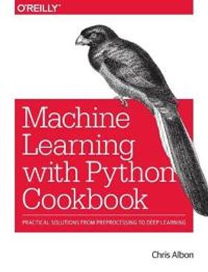 Machine Learning with Python Cookbook