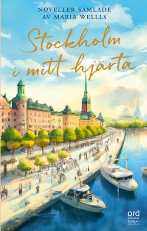 Stockholm i mitt hjärta