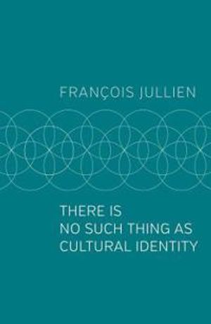 There Is No Such Thing as Cultural Identity