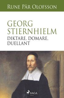 Georg Stiernhielm - diktare, domare, duellant