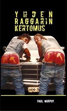 Yhden raggarin kertomus | 1:a upplagan