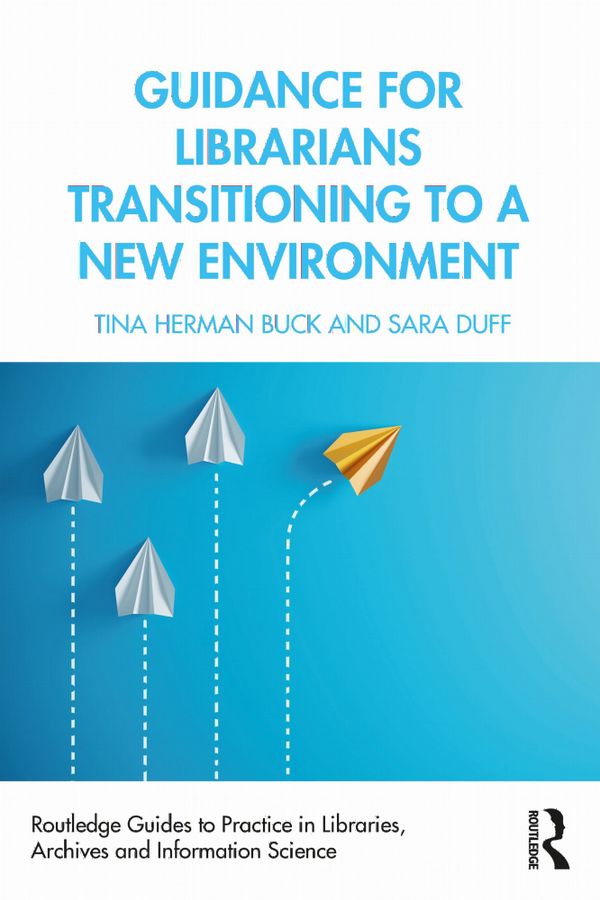 Guidance for Librarians Transitioning to a New Environment | 1:a upplagan