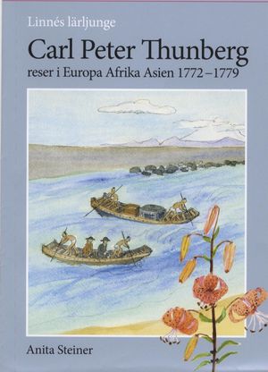 Linnés lärjunge Carl Peter Thunberg reser i Europa Afrika Asien 1772-1779 | 1:a upplagan