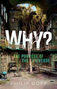 Why? The Purpose of the Universe | 0:e upplagan