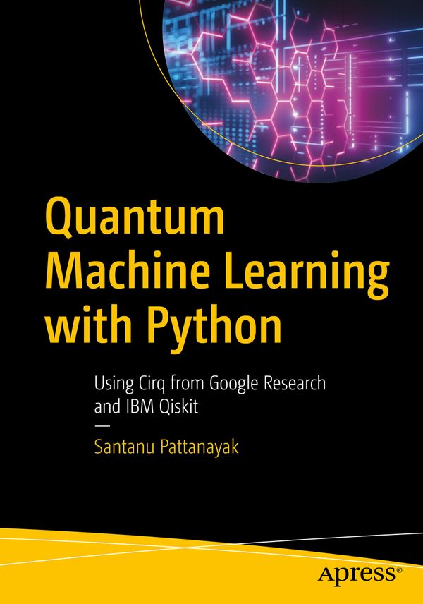 Quantum Machine Learning with Python | 1:a upplagan