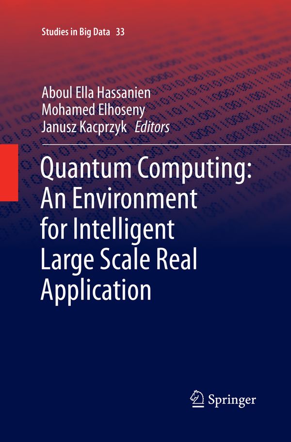 Quantum Computing:An Environment for Intelligent Large Scale Real Application | 1:a upplagan