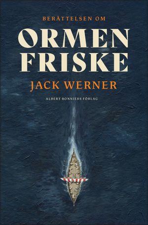 Ormen Friske : hur ett svenskt vikingaskepp försvann under kalla kriget