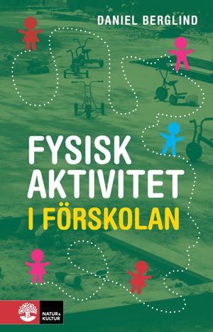 Fysisk aktivitet i förskolan | 1:a upplagan