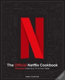 Netflix: The Official Cookbook