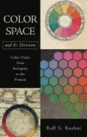 Color Space and Its Divisions: Color Order from Antiquity to the Present | 1:a upplagan