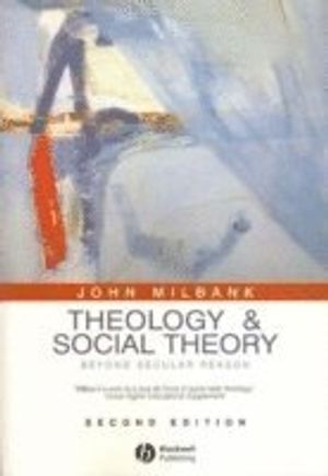 Theology and Social Theory: Beyond Secular Reason, 2nd Edition |  2:e upplagan