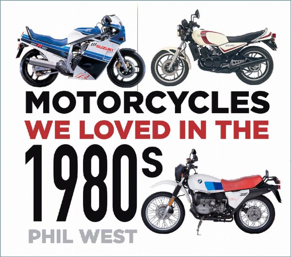 Motorcycles We Loved in the 1980s | 0:e upplagan