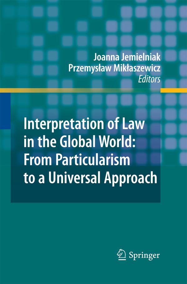 Interpretation of Law in the Global World: From Particularism to a Universal Approach | 1:a upplagan