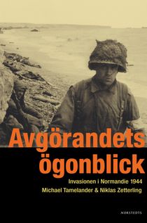 Avgörandets ögonblick : invasionen i Normandie 1944