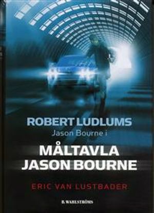 Robert Ludlums Jason Bourne i Måltavla Jason Bourne | 1:a upplagan