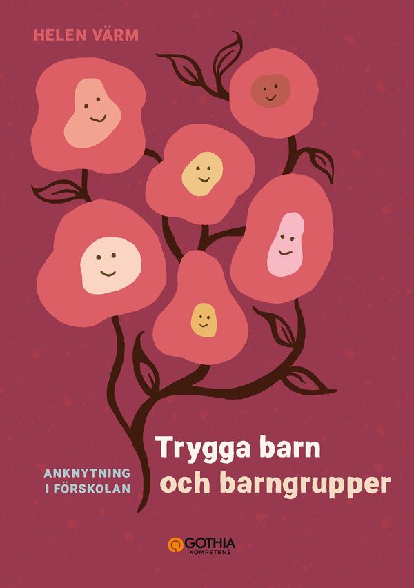 Trygga barn och barngrupper : Anknytning i förskolan | 1:a upplagan