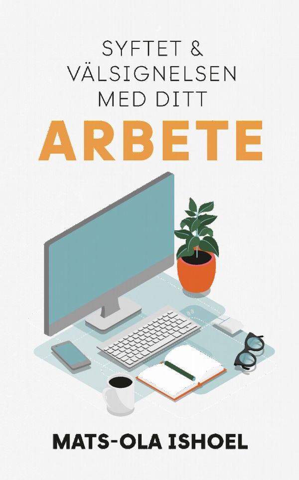 Syftet och välsignelsen med ditt arbete | 0:e upplagan