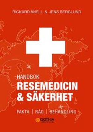 Resemedicin och säkerhet : handbok - fakta, råd, behandling | 1:a upplagan