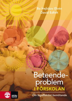 Beteendeproblem i förskolan : Om lågaffektivt bemötande | 1:a upplagan