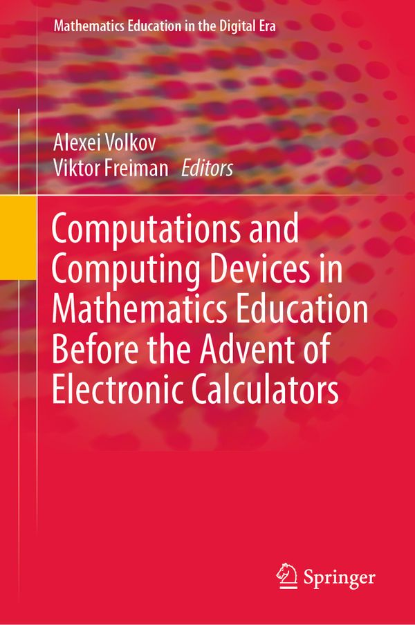 Computations and Computing Devices in Mathematics Education Before the Advent of Electronic Calculators | 1:a upplagan