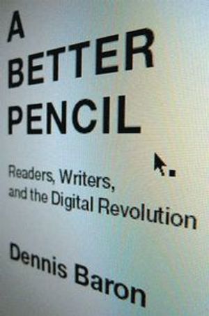 A better pencil readers, writers and the digital revolution