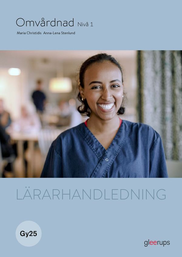 Omvårdnad 1, lärarhandledning, Gy25 | 1:a upplagan