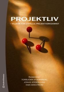 Projektliv : villkor för uthållig projektverksamhet | 1:a upplagan