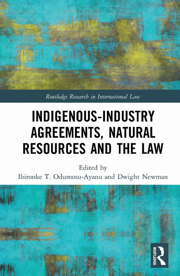 Indigenous-Industry Agreements, Natural Resources and the Law | 1:a upplagan