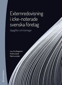 Externredovisning i icke-noterade svenska företag - Uppgifter och lösningar