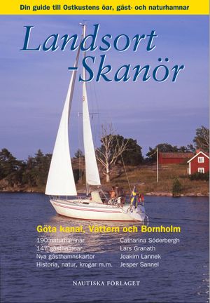 Landsort - Skanör : din guide till Ost- och Sydkustens öar, gäst- och naturhamnar, Göta kanal, Vättern och Bornholm | 3:e upplagan